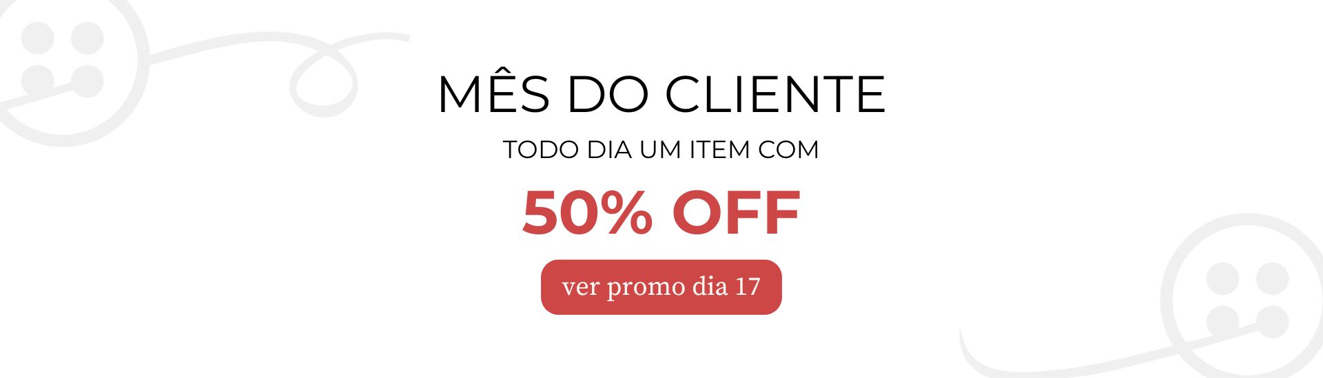 mês do cliente dia 17
